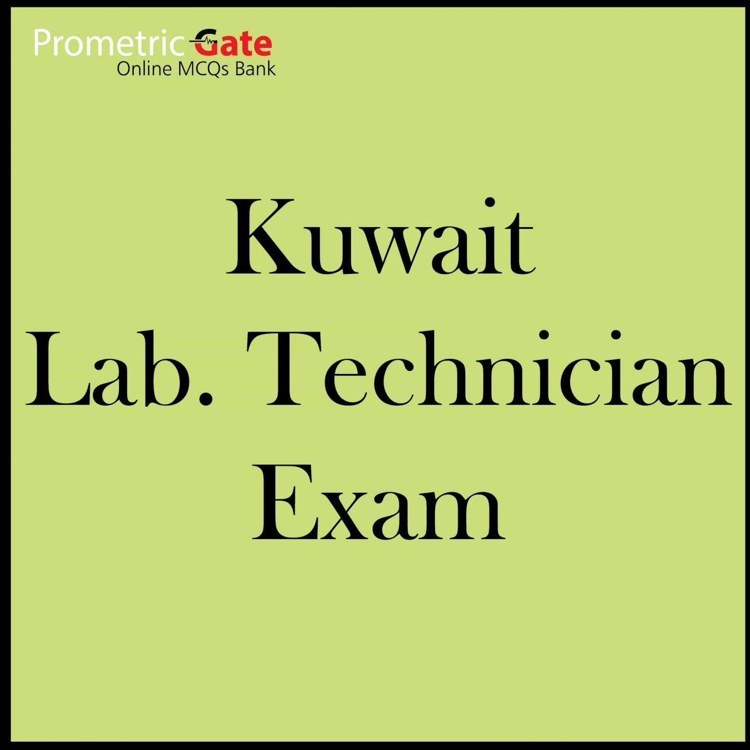 Kuwait Lab. Technician Exam 2024 Prometric Gate