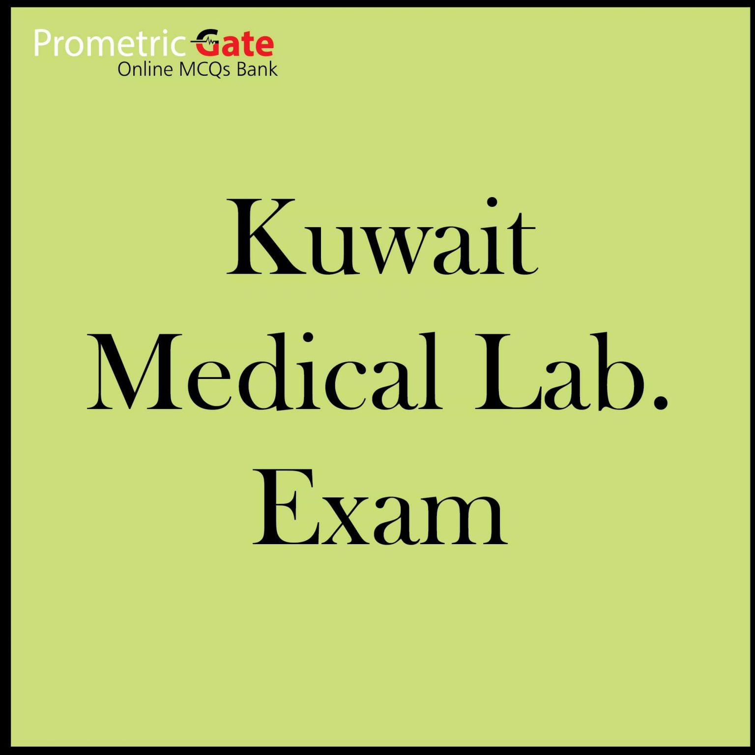 Kuwait Medical Lab. Specialist Exam 2023 Prometric Gate
