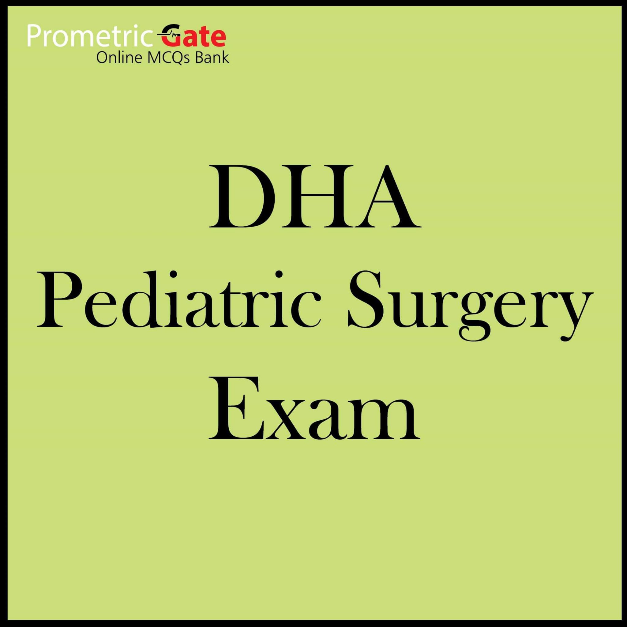 DHA Pediatric Surgery Exam 2024 Prometric Gate