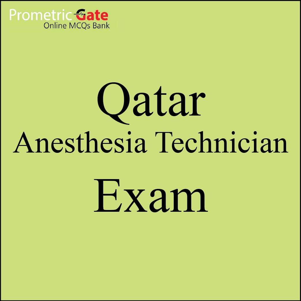 qatar-anesthesia-technician-mcqs-2023-prometric-gate